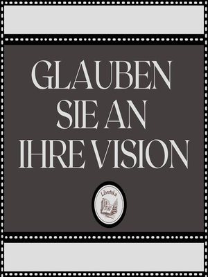cover image of Glauben Sie an Ihre Vision